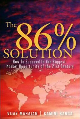 86% Solution How to Succeed in the Biggest Market Opportunity of the 21st Century  9780132485067 Front Cover