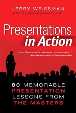 Presentations in Action 80 Memorable Presentation Lessons from the Masters  9780132489621 Front Cover
