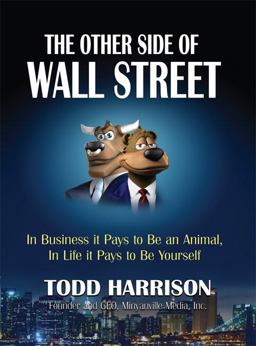 Other Side of Wall Street In Business It Pays to Be an Animal, in Life It Pays to Be Yourself  9780132489669 Front Cover