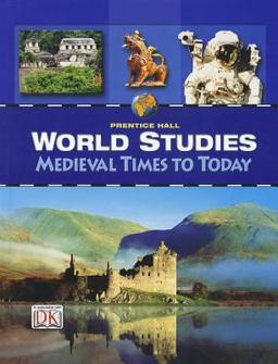 World Studies Medieval Times to Today Student Edition 2008c Medieval Times to Today  9780132516594 Front Cover