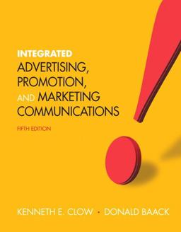Integrated Advertising, Promotion, and Marketing Communications 5th 9780132538961 Front Cover