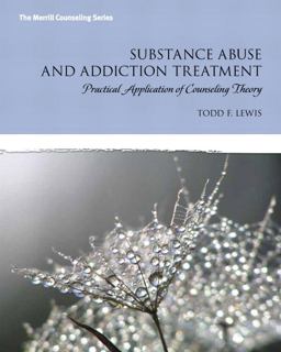 Substance Abuse and Addiction Treatment Practical Application of Counseling Theory  9780132542654 Front Cover
