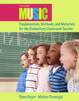 Music Fundamentals, Methods, and Materials for the Elementary Classroom Teacher 5th 9780132563598 Front Cover