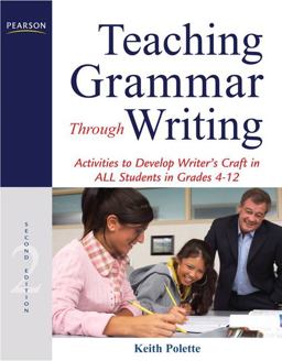 Teaching Grammar Through Writing Activities to Develop Writer's Craft in ALL Students in Grades 4-12 2nd 9780132565998 Front Cover