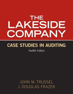 Lakeside Company Case Studies in Auditing 12th 2011 9780132567251 Front Cover