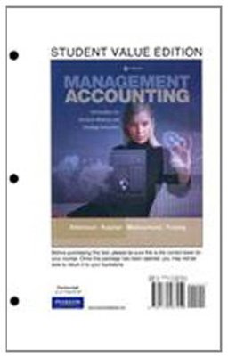 Management Accounting Information for Decision-Making and Strategy Execution, Student Value Edition 6th 9780132567459 Front Cover