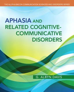 Aphasia and Related Cognitive-Communicative Disorders  9780132614351 Front Cover
