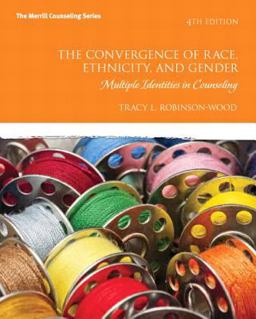 Convergence of Race, Ethnicity, and Gender Multiple Identities in Counseling 4th 9780132615631 Front Cover