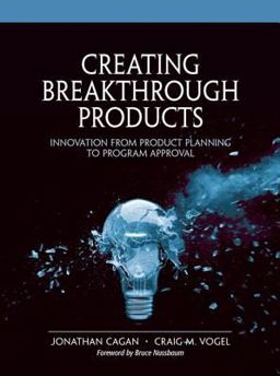Creating Breakthrough Products Innovation from Product Planning to Program Approval  9780132618625 Front Cover