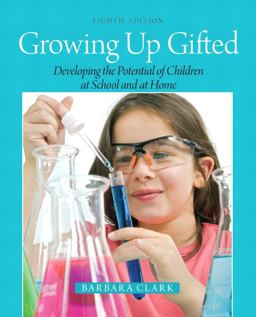 Growing up Gifted Developing the Potential of Children at School and at Home 8th 9780132620666 Front Cover