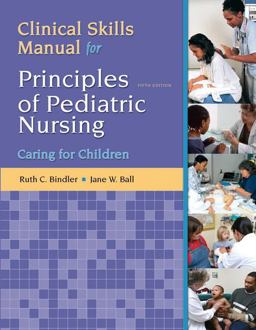 Clinical Skills Manual for Principles of Pediatric Nursing Caring for Children 5th 9780132625340 Front Cover