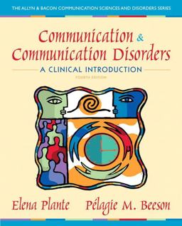 Communication and Communication Disorders A Clinical Introduction 4th 9780132658126 Front Cover