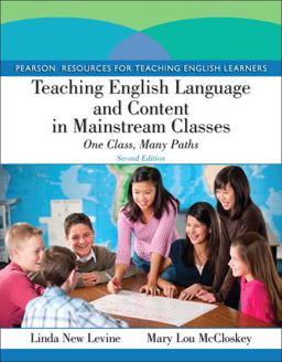 Teaching English Language and Content in Mainstream Classes One Class, Many Paths 2nd 9780132685146 Front Cover