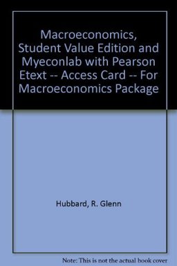 Macroeconomics, Student Value Edition and MyEconLab with Pearson eText -- Access Card -- for Macroeconomics Package Macroeconomics, Student Value Edition and MyEconLab with Pearson eText -- Access Card -- for Macroeconomics Package