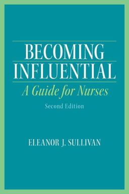 Becoming Influential A Guide for Nurses 2nd 9780132706681 Front Cover