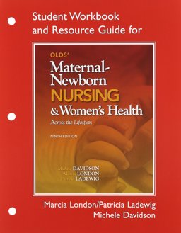 Olds' Maternal-Newborn Nursing and Women's Health Across the Lifespan and Student Workbook and Resource Guide Package