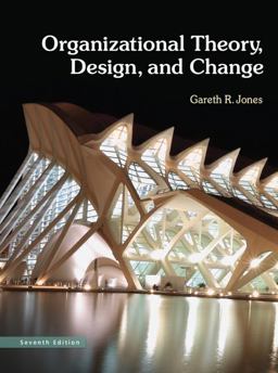 Organizational Theory, Design, and Change 7th 9780132729949 Front Cover