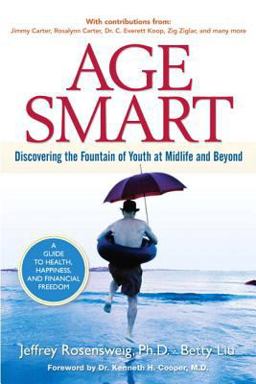 Age Smart Discovering the Fountain of Youth at Midlife and Beyond  9780132736787 Front Cover