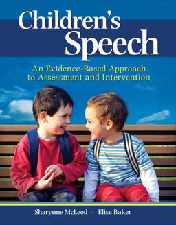 Children's Speech An Evidence-Based Approach to Assessment and Intervention  9780132755962 Front Cover