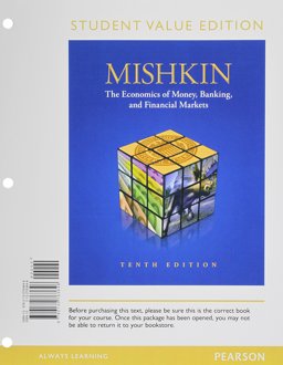Economics of Money, Banking and Financial Markets, the, Student Value Edition 10th 9780132763646 Front Cover