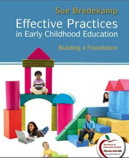 Effective Practices in Early Childhood Education Building a Foundation, Student Value Edition  9780132779425 Front Cover