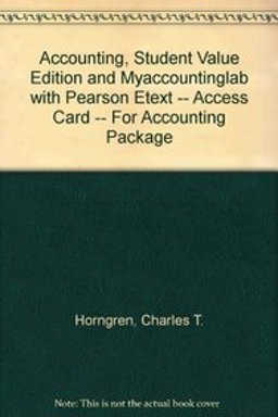 Accounting, Student Value Edition and MyAccountingLab with Pearson eText -- Access Card -- for Accounting Package