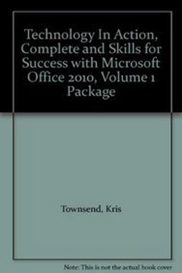 Technology in Action, Complete and Skills for Success with Microsoft Office 2010, Volume 1 Package