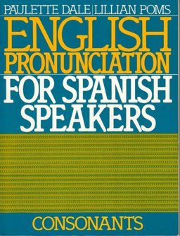 English Pronunciation for Spanish Speakers Consonants  9780132813044 Front Cover