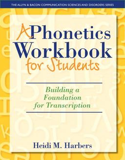 Phonetics Workbook for Students Building a Foundation for Transcription  9780132825580 Front Cover