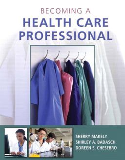 Becoming a Health Care Professional  9780132843232 Front Cover