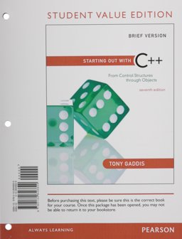 Starting Out with C++ From Control Structures Through Objects 7th 9780132846820 Front Cover