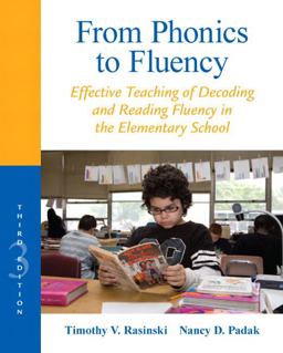 From Phonics to Fluency Effective Teaching of Decoding and Reading Fluency in the Elementary School 3rd 9780132855228 Front Cover
