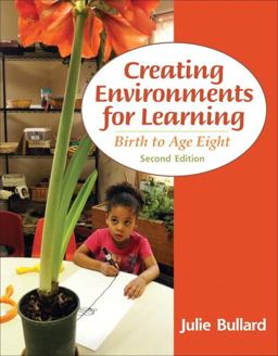 Creating Environments for Learning Birth to Age Eight 2nd 9780132867542 Front Cover