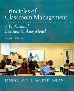 Principles of Classroom Management A Professional Decision-Making Model 7th 9780132868624 Front Cover