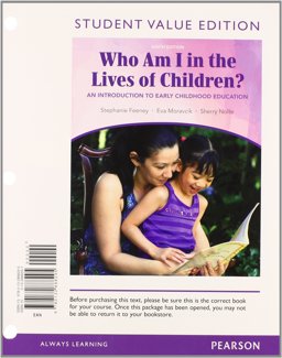 Who Am I in the Lives of Children?: An Introduction to Early Childhood Education 9th 2012 9780132893756 Front Cover