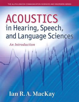 Acoustics in Hearing, Speech and Language Sciences An Introduction, Loose-Leaf Version  9780132897082 Front Cover