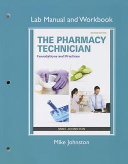 Lab Manual and Workbook for the Pharmacy Technician Foundations and Practice 2nd 9780132898096 Front Cover