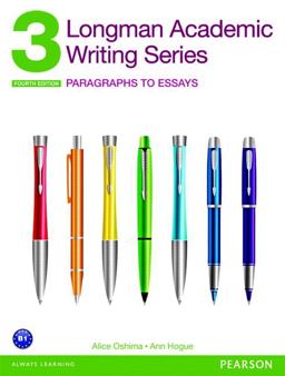 Longman Academic Writing Series 3 Paragraphs to Essays, with Essential Online Resources 4th 9780132915663 Front Cover