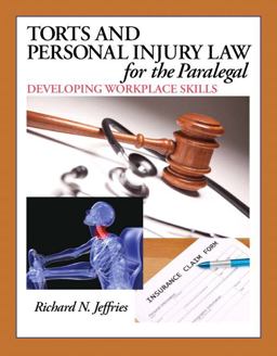 Torts and Personal Injury Law for the Paralegal Developing Workplace Skills  9780132919845 Front Cover