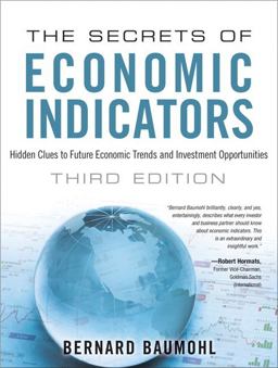 Secrets of Economic Indicators Hidden Clues to Future Economic Trends and Investment Opportunities 3rd 9780132932073 Front Cover
