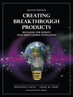 Creating Breakthrough Products Revealing the Secrets That Drive Global Innovation 2nd 9780133011425 Front Cover