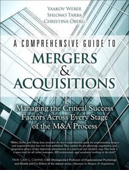 Comprehensive Guide to Mergers and Acquisitions Managing the Critical Success Factors Across Every Stage of the M and A Process  9780133014150 Front Cover