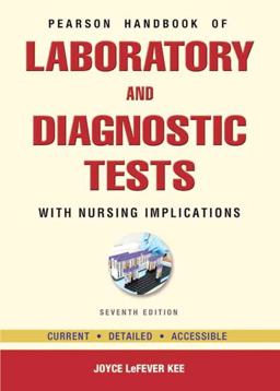 Pearson's Handbook of Laboratory and Diagnostic Tests With Nursing Implications 7th 9780133028621 Front Cover