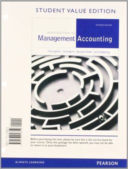 Introduction to Management Accounting, Student Value Edition 16th 9780133058819 Front Cover