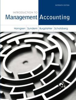 Introduction to Management Accounting + NEW Mylab Accounting with Pearson EText Introduction to Management Accounting + NEW Mylab Accounting with Pearson EText