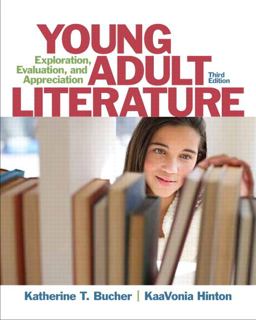 Young Adult Literature Exploration, Evaluation, and Appreciation 3rd 9780133066791 Front Cover