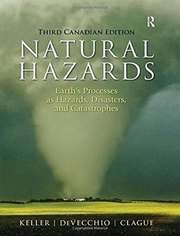 Natural Hazards Earth's Processes As Hazards, Disasters, and Catastrophes 3rd 9780133076509 Front Cover