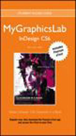 MyGraphicsLab Indesign Course with Adobe Indesign CS6 Classroom in a Book MyGraphicsLab Indesign Course with Adobe Indesign CS6 Classroom in a Book