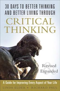 30 Days to Better Thinking and Better Living Through Critical Thinking A Guide for Improving Every Aspect of Your Life 2nd 9780133092561 Front Cover
