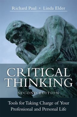 Critical Thinking Tools for Taking Charge of Your Professional and Personal Life 2nd 9780133115284 Front Cover